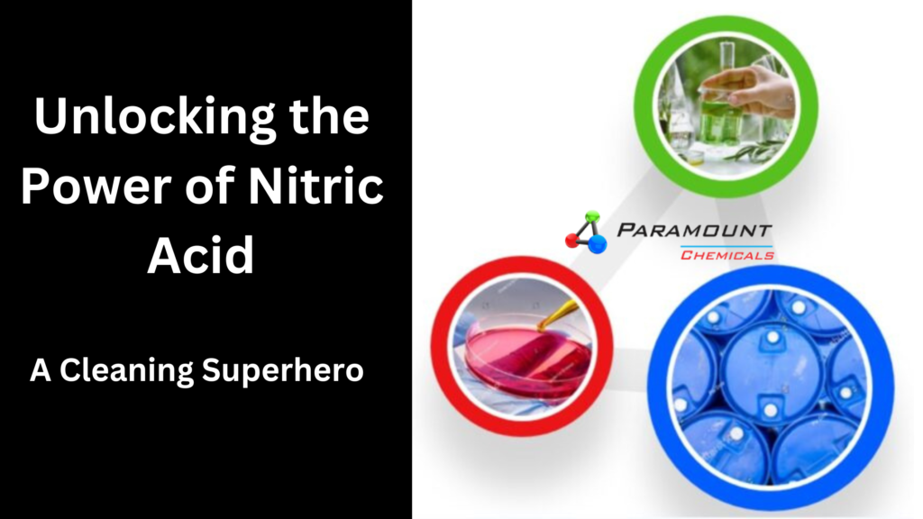 Unlocking the Power of Nitric Acid: A Cleaning Superhero